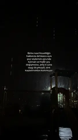 bunu fark etmek canımı yaktı…