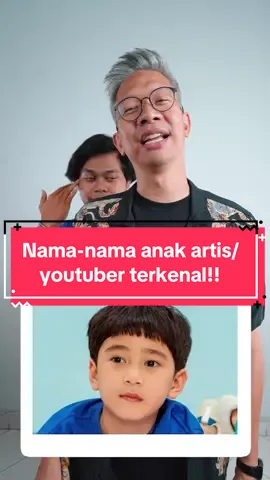 Nama-nama anak artis/youtuber terkenal!!