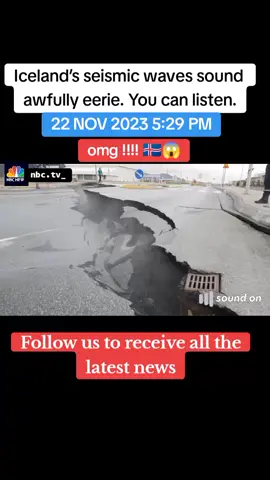 Iceland’s seismic waves sound awfully eerie. You can listen.@NBC TV ☑ @NBC TV ☑ @NBC TV ☑ 