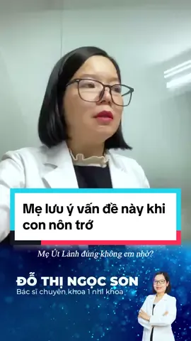 Mẹ lưu ý vấn đề này khi con nôn trớ #LearnOnTikTok #mevabe #xuhuong #trending #bacsiwikimom 