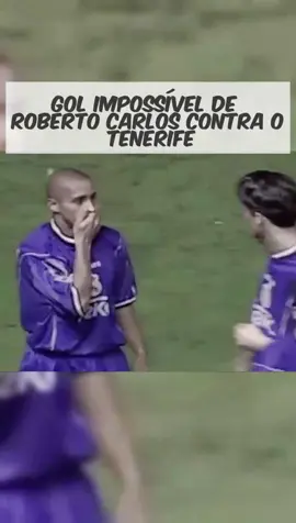 Gol impossível de Roberto Carlos contra o Tenerife 🚀🚀🚀