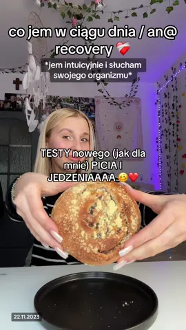 22.11.2023 | nie dość, że super dzień tak ogólnie to jeszcze był meeega pyszny !!! Jestem taka zadowolona, że potrafię na nowo czerpać radość z jedzenia i nie podchodzić do tego jako jakaś kara i, że nie muszę mieć wszystkiego zaplanowane co do minuty (to naprawdę tak ułatwia życie). 🙌🏻❤️ #dc #fyp #foryou #fypage #fypagetiktok #fypシforyoupage #testjedzenia #recovery #rec0very #anarecovery #anarec0very #recoveryispossible #MentalHealth #comfortplace #motywacja ##motivetion##food##foodbook##fulldayofeating##foodisfuelforthebody##cojemwciągudnia##whatieayinaday##zjedzmyrazem##dlaciebie