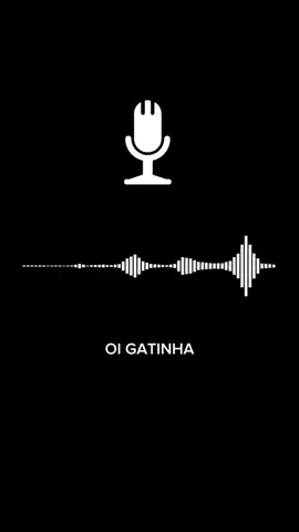 OI GATINHA... #gostadevideoviral #gostadememe #gostadeaudioengracado #gostadeaudio 