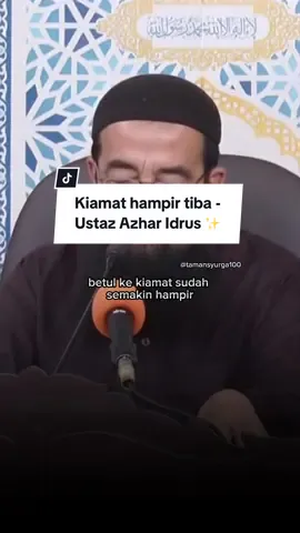 Kiamat hampir tiba - Ustaz Azhar Idrus #tamansyurga100 #ustazazharidrus #kiamat #tandakiamat 