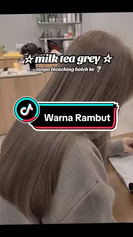 mesti boleh lah dapat color milk tea grey cantik tanpa bleaching  pewarna shoupin is the best  tak perlu bleaching✅️ tahan lama✅️ halal✅️