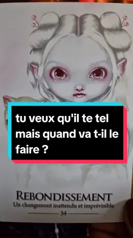 Tu veux qu'il te tel mais quand???? #voyancetiktok #cartomancienne🔮 #tiragedecarte #tiragedecartesgratuit #tarots #carteras 