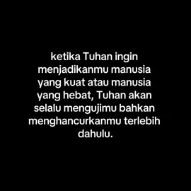 ini semua adalah ujian, yang membuktikan bahwa kamu layak atau tidak mendapatkan apa yang kamu inginkan..