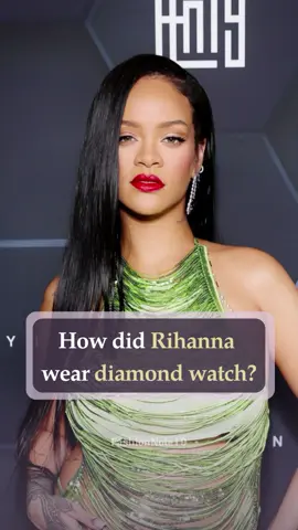 How did Rihanna wear diamond watch #LearnOnTikTok #TikTokFashion #FashionNote19 #fashion 
