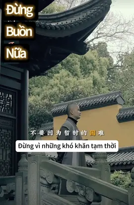 Đừng buồn nữa Đừng vì những khó khăn tạm thời mà ủ rũ mọi thứ sẽ tốt hơn. Nếu con Không tin thì quay đầu lại xem. Vô tình, con đã vượt qua rất nhiều khó khăn. Hôm nay con  đã phải chịu khổ.   Mệt mỏi,  chịu đựng nỗi đau. Cuối cùng tất cả sẽ trở thành ánh sáng. Nó sẽ chiếu sáng con đường phía trước của con. cuộc sống cứ từ từ, Đừng quá lo lắng, con không tệ đâu. #caunoihay #phatphapnhiemmau #caunoitiengtrunghay #chualanh #binhyen #tamtrang #jyp #xuhuong #tiếngtrung 