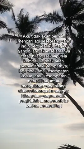 Tidak akan pernah ada kesempatan yang berkali kali. Yang hilang tidak akan pernah ku cari dan yang pergi tidak akan pernah ku izinkan kembali #fy #fypシ #fyp 