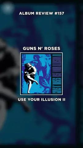 Guns N' Roses - Use Your Illusion II Album Review #foryoearz #gunsnroses #useyourillusionii #albumreview 