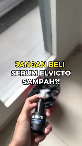 Jangan beli serum ini! kalo lo gamau kejadian🫣 #elvicto #elvictoid 
