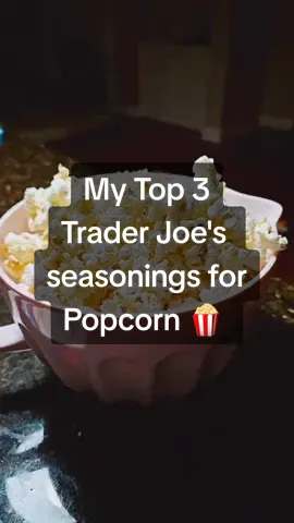 Favorite Trader Joe's seasonings for popcorn!🍿 #4upage #fypシ #foryou #fyp #snacktok #popcorn #traderjoes #bedtimesnack #nightnight #dessert 