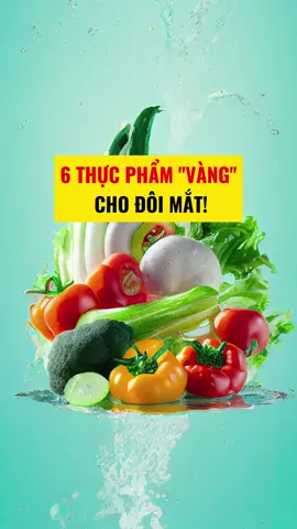 6 thực phẩm vàng giúp mắt luôn sáng khỏe #angibomat #chamsocmat #thuocbomat #minhnhankhang #minhnhankhangplatinum #LearnOnTikTok