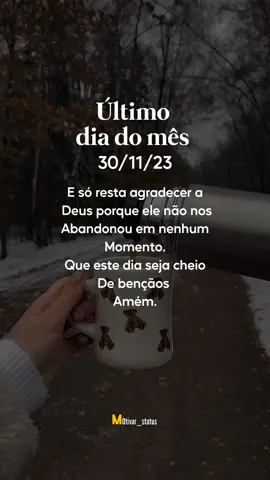 #ultimodiadomes #tchaunovembro #quintafeira #gratidaoadeusportudo 
