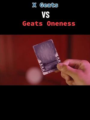 X Geats Vs Geats Oneness 
