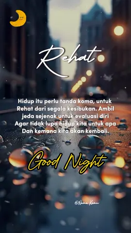 Coba template ini |  Good night..Met rehat #goodnight #rehat  #motivasimalam  #hidupituperlutandakoma  #rehatdarisegalakesibukan  #hidupuntukapadankemanakitaakankembali  #bissmillahfypシ  #capcut 
