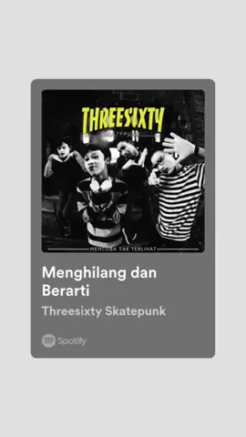 Threesixty - Mwnghilang dan Berarti #threesixtyskatepunk #threesixty #skatepunk #menghilangdanberarti #threesixtymenghilangdanberarti #360skatepunk #threesixtysampainanti #threesixtydewi i#threesixty #threesixtyband