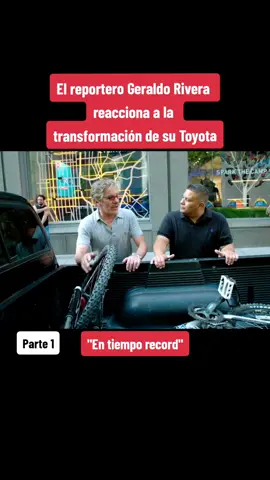 El reportero Geraldo Rivera reacciona a la transformación de su Toyota. Parte 1. #fyp #transformacion #mecanica #auto #famosos #toyota 