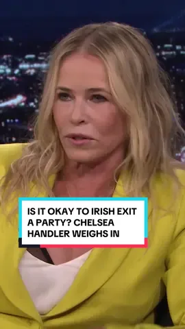 Is it okay to Irish exit a party? @Chelsea Handler weighs in. #FallonTonight #ChelseaHandler 