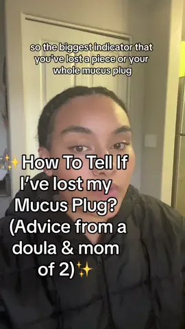 Replying to @dustyebeecher Q&A: How to tell if I have lost my mucus plug?  It is common to lose parts of your mucus plug during pregnancy. It regrows when this happens usually. At the end of pregnancy it can fully come out or it can come out in small pieces.  The color is usually clear and may be a little cloudy looking. Although color can vary or there can be a small amount of blood mixed in.  **this is not medical advice just information from personal experience and from my knowledge as a doula*** #mucusplug #pregnanttiktok #laboranddelivery #pregnancy  Mucus plugs pregnant  Mucus plugs fell out  Mucus plugs and labor  Mucus plugs pregnant looks like
