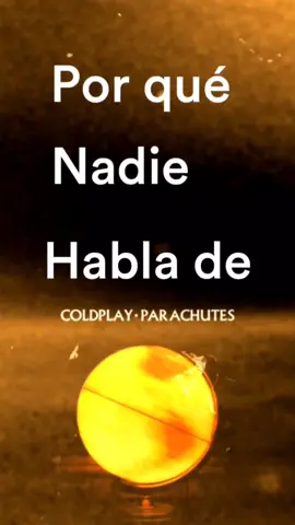 Parachutes de Coldplay es una carta de amor al amor  #musica #coldplay #parachutes #yellow #sparks #shiver #recomendacionmusical 