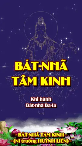 BÁT-NHÃ TÂM KINH  - Diễn thơ lục bát: Ni trưởng Huỳnh Liên  - Giọng tụng: Thầy Thích Huệ Duyên  Nam Mô Quán Tự Tại Bồ Tát Ma Ha Tát #batnhatamkinh #nitruonghuynhlien  #adidaphat #nammoadidaphat