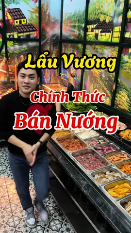 Lẩu Vương chính thức bán nướng mọi ủng hộ em với nhé #changtrai23tuoi #lauvuong #fyb #khoinghiep #foodtiktok #nuonghanquoc #nuongchaogang 