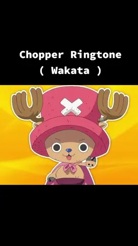 Wakata #onepiece #ringtone #notifikasi #chopper 