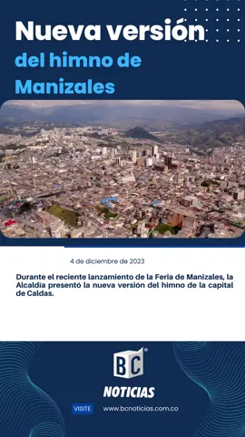 Durante el reciente lanzamiento de la Feria de Manizales, la Alcaldía presentó la nueva versión del himno de la capital de Caldas. ¿Qué  te parece esta nueva versión? www.bcnoticias.com.co