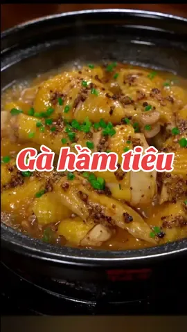 Gà hầm tiêu #trend #hocnauanquatitok #xuhuong #xuhuong #mênauan #ẩmthực #thịnhhành #congthucnauan #nấuăncùngtiktok #nấugìhômnay #amthuctiktok 
