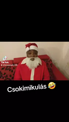 #mikulás🎅🏿 #viccesbeee😁🤣🤣🤣  #foryou Fekete Pákó 