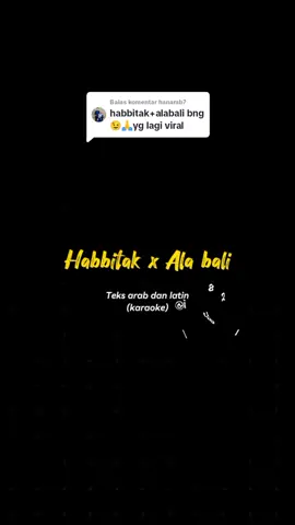 Membalas @hanarab7 #laguviral2023tiktok #laguviral2023 #habbitakxalabali #karaokefull🎤🎤 #karoke #karaoke_lirik #karaoketime #laguarab #laguarabviral 