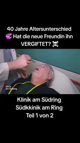 40 Jahre Altersunterschied 💞 Hat die neue Freundin ihn VERGIFTET? ☠️| Klinik am Südring Südklinik am Ring Teil 1 von 2 ganze Folge #klinikamsüdring #südklinikamring  #beziehung  #peinlich #geheimnis #lüge #FreddyFreitag #freddyseehauser  #drsommerfeld #sommerfeld #carllöwenfeld #geroreiter #helmutalbers #birgitmaas #leepham  #johannakrämer #tabearohde   #klinik #krankenhaus  #südring #ganzefolge #charlotteengel  #ganzefolgen #diagnose #südklinikamring  #geheimnis   #notfall  #notaufnahme #krankenhaus #arzt #ärztin   #tiktok #tiktokviral #tiktokofficial #viral #famevideo #fame #foryou #tiktokofficial #viral #viralvideo #viraltiktok #foryoupage #vergiftung #vergiftet @auf.streife.1 @blauer.drache 