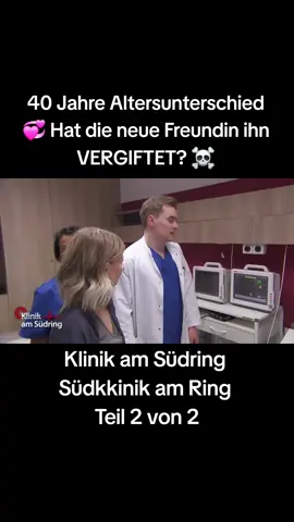 40 Jahre Altersunterschied 💞 Hat die neue Freundin ihn VERGIFTET? ☠️| Klinik am Südring Südklinik am Ring Teil 2 von 2 ganze Folge #klinikamsüdring #südklinikamring  #beziehung  #peinlich #geheimnis #lüge #FreddyFreitag #freddyseehauser  #drsommerfeld #sommerfeld #carllöwenfeld #geroreiter #helmutalbers #birgitmaas #leepham  #johannakrämer #tabearohde   #klinik #krankenhaus  #südring #ganzefolge #charlotteengel  #ganzefolgen #diagnose #südklinikamring  #geheimnis   #notfall  #notaufnahme #krankenhaus #arzt #ärztin   #tiktok #tiktokviral #tiktokofficial #viral #famevideo #fame #foryou #tiktokofficial #viral #viralvideo #viraltiktok #foryoupage #vergiftung #verfitet @auf.streife.1 @blauer.drache 