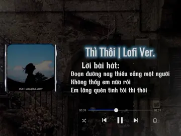 Thì Thôi | Lofi Ver | TVk x Nal x T-Passion x Vux #tiktokmusic #remix #xuhuong #lyricsvideo #nhactamtrang #D\/Z