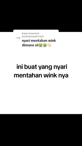 Membalas @jaredalexanderray2 mentahan wink😋#trendwink #trend #4u #foryoupage #xytbca 