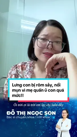 Lưng con bị rôm sảy, nổi mụn vì mẹ quấn ủ con quá mức!! #LearnOnTikTok #mevabe #bacsiwikimom #wikimom #embe #trending #xuhuong #khamnhi #bacsinhikhoa #tresosinh #chamsoctresosinh 