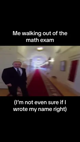 #meme #finals #math #exam #putinwalk #putinmeme