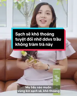 Mẹ bầu luôn sạch sẽ, khô thoáng nhờ dung dịch trầu không tràm trà này, an toàn lành tính tuyệt đối #lagumi #traukhong #dungdichvesinhphunu 