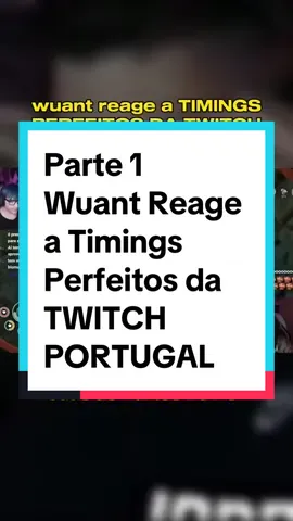 Parte 1 - Wuant Reage a Timings Perfeitos da TWITCH PORTUGAL #twitch #portugal #wuant #tuga #react #pt #trending #viral #fyp