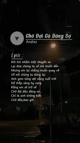 Đôi khi nhầm một chuyến xe...🚅#chodoidaudangso #andiez #lyrics #chill #tamtrang #lofichill #xuhuong #fyp #moinguoi #xh 