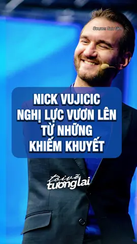 Nick Vujicic - Nghị lực vươn lên từ những khiếm khuyết #toivetuonglai #esuhai #phattrienbanthan #xuhuong