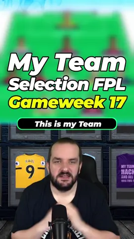 FPL Team Selection Gameweek 17 #fpltips #fantasypremierleague #fplcommunity