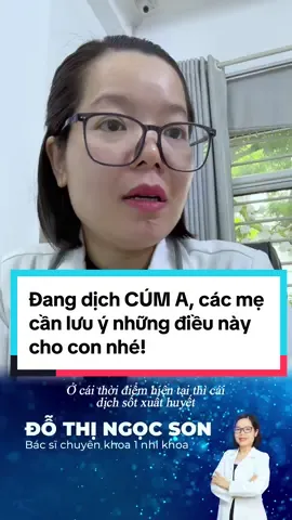 Đang dịch CÚM A, các mẹ cần lưu ý những điều này cho con nhé! #cúma #bacsiwikimom #mevabe #wikimom #embe #trending #xuhuong #tresosinh #chamsoctresosinh #LearnOnTikTok #chamsoctrenho 