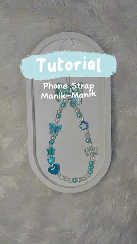 Tutorial Membuat Phone Strap / Gantungan Hp dari Manik-Manik💙 #tutorial #phonestrap #manik #beads #fyp 