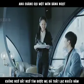 Anh chàng gọi một phần bánh ngọt không ngờ bất ngờ tìm được người mẹ thất lạc nhìu năm.#reviewphim #minh_02 #phimhaymoingay #foryou #fyp #phimtrungquoc #longvideo #longvideos #phimhay #xuhuong 