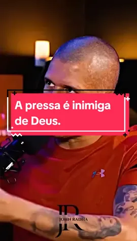 A Pressa é Inimiga de Deus - #motivação #jesus #deus #reflexão #foryoupage #johnradha 