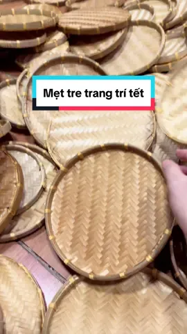 Shop sẵn nhiều Mẹt tre trang trí Tết nha các bác ơi🥰🥰 Decor Tết đẹp xỉu luôn ạ #decortet #tetnguyendan2024🧧🎆🧨  #mettre #mettretrangtri #decor 