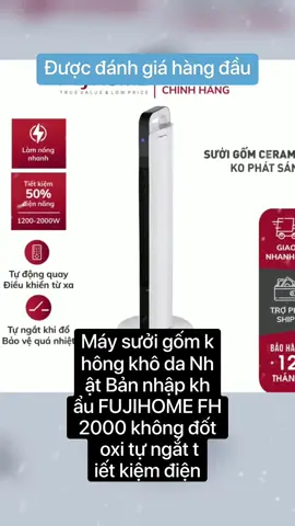 #Máysưởigốmkhôngkhôda #nhậtbản #fujihome #fh2000 #khôngđốtoxi #tựngắttiếtkiệmđiện #hi_tech1508 